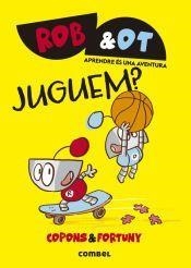 JUGUEM (ROB&OT 4) | 9788411582056 | COPONS, JAUME | Llibreria Drac - Llibreria d'Olot | Comprar llibres en català i castellà online