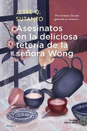 ASESINATOS EN LA DELICIOSA TETERÍA DE LA SEÑORA WONG | 9788419834683 | SUTANTO, JESSE Q | Llibreria Drac - Llibreria d'Olot | Comprar llibres en català i castellà online