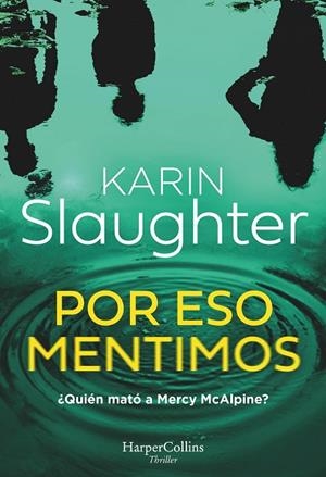 POR ESO MENTIMOS | 9788410643086 | SLAUGHTER, KARIN | Llibreria Drac - Librería de Olot | Comprar libros en catalán y castellano online