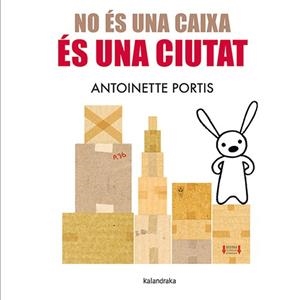 NO ÉS UNA CAIXA ÉS UNA CIUTAT | 9788410387096 | PORTIS, ANTOINETTE | Llibreria Drac - Librería de Olot | Comprar libros en catalán y castellano online