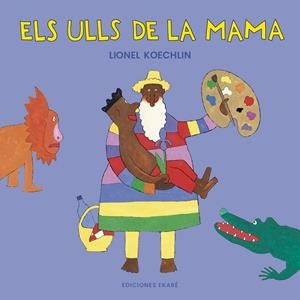 ULLS DE LA MAMA, ELS | 9788412988345 | KOECHLIN, LIONEL | Llibreria Drac - Llibreria d'Olot | Comprar llibres en català i castellà online