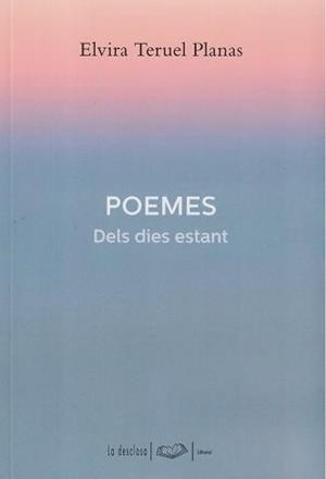 POEMES DELS DIES ESTANT | 9788496591400 | TERUEL, ELVIRA | Llibreria Drac - Librería de Olot | Comprar libros en catalán y castellano online