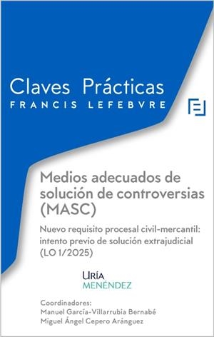 CLAVES PRÁCTICAS MEDIOS ADECUADOS DE SOLUCIÓN DE CONTROVERSIAS (MASC) | 9788410431386 | LEFEBVRE | Llibreria Drac - Llibreria d'Olot | Comprar llibres en català i castellà online