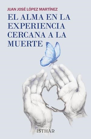 ALMA EN LA EXPERIENCIA CERCANA A LA MUERTE, EL | 9788419619303 | LÓPEZ MARTÍNEZ, JUAN JOSÉ | Llibreria Drac - Librería de Olot | Comprar libros en catalán y castellano online