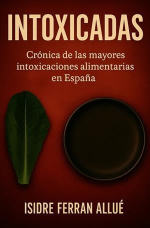 INTOXICADAS | 9788409708628 | FERRAN ALLUÉ, ISIDRE | Llibreria Drac - Librería de Olot | Comprar libros en catalán y castellano online