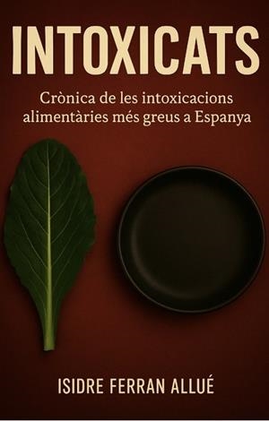 INTOXICATS | 9788409720354 | FERRAN ALLUÉ, ISIDRE | Llibreria Drac - Librería de Olot | Comprar libros en catalán y castellano online