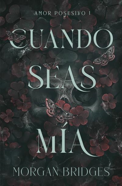 CUANDO SEAS MÍA | 9788415955153 | BRIDGES, MORGAN | Llibreria Drac - Llibreria d'Olot | Comprar llibres en català i castellà online