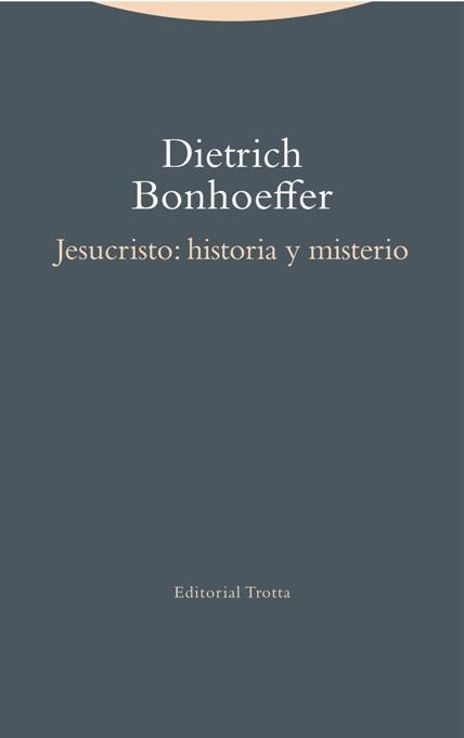 JESUCRISTO: HISTORIA Y MISTERIO | 9788498796377 | BONHOEFFER, DIETRICH | Llibreria Drac - Llibreria d'Olot | Comprar llibres en català i castellà online