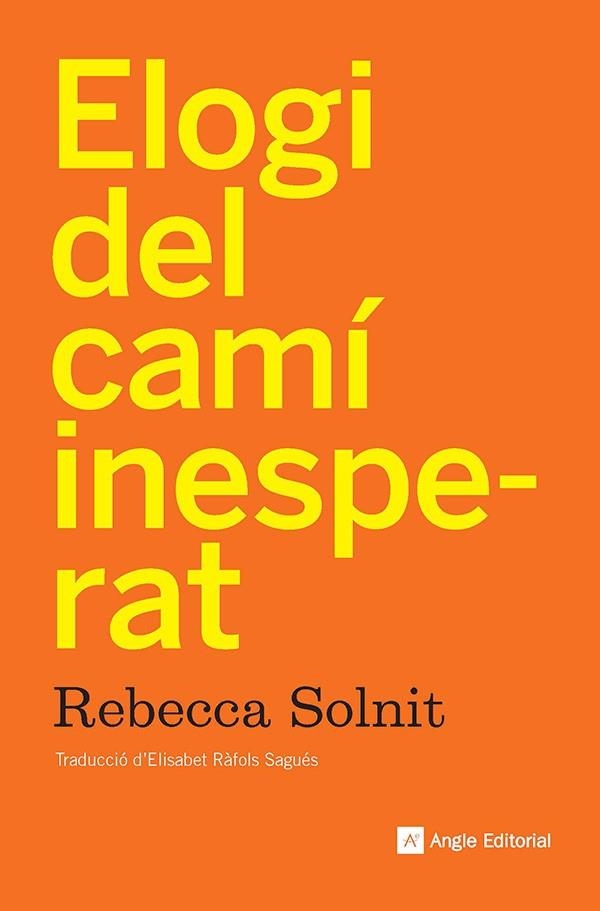 ELOGI DEL CAMÍ INESPERAT | 9788410112919 | SOLNIT, REBECCA | Llibreria Drac - Librería de Olot | Comprar libros en catalán y castellano online