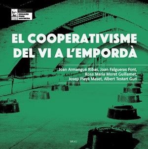 COOPERATIVISME DEL VI A L'EMPORDÀ, EL | 9788418096976 | ARMANGUÉ, JOAN; FALGUERAS, JOAN; MORET, ROSA M; PLAYÀ, JOSEP; TESTART, ALBERT | Llibreria Drac - Librería de Olot | Comprar libros en catalán y castellano online