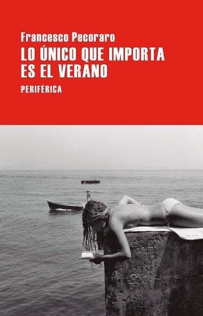 LO ÚNICO QUE IMPORTA ES EL VERANO | 9788410171510 | PECORARO, FRANCESCO | Llibreria Drac - Llibreria d'Olot | Comprar llibres en català i castellà online