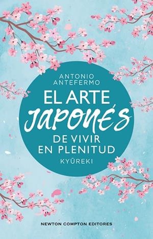 ARTE JAPONÉS DE VIVIR EN PLENITUD, EL | 9788410359574 | ANTEFERMO, ANTONIO | Llibreria Drac - Llibreria d'Olot | Comprar llibres en català i castellà online