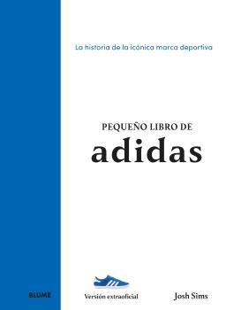 PEQUEÑO LIBRO DE ADIDAS | 9788410268890 | SIMS, JOSH | Llibreria Drac - Llibreria d'Olot | Comprar llibres en català i castellà online