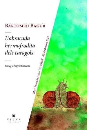 ABRAÇADA HERMAFRODITA DELS CARAGOLS, L' | 9788419474803 | BAGUR FROILAN, BARTOMEU | Llibreria Drac - Librería de Olot | Comprar libros en catalán y castellano online