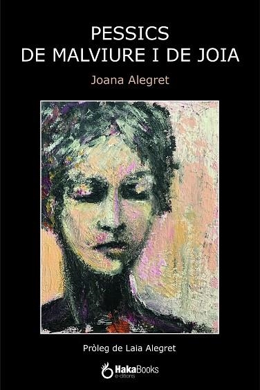 PESSICS DE MALVIURE I DE JOIA | 9788410173521 | ALEGRET, JOANA | Llibreria Drac - Librería de Olot | Comprar libros en catalán y castellano online