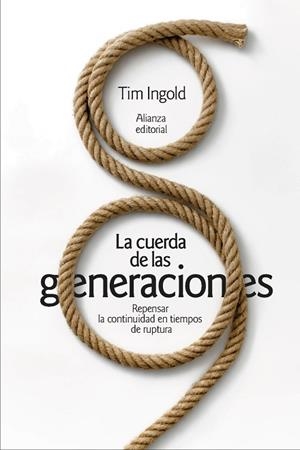 CUERDA DE LAS GENERACIONES, LA | 9788411489713 | INGOLD, TIM | Llibreria Drac - Librería de Olot | Comprar libros en catalán y castellano online