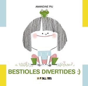 BESTIOLES DIVERTIDES | 9788419893345 | PIU, AMANDINE | Llibreria Drac - Llibreria d'Olot | Comprar llibres en català i castellà online