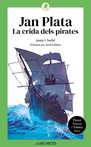 JAN PLATA LA CRIDA DELS PIRATES | 9788424675790 | BADAL, JOSEP LLUÍS | Llibreria Drac - Llibreria d'Olot | Comprar llibres en català i castellà online