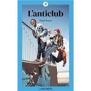 ANTICLUB, L' (LECTURA FÀCIL) | 9788424675912 | BURGAS, ÀNGEL | Llibreria Drac - Llibreria d'Olot | Comprar llibres en català i castellà online