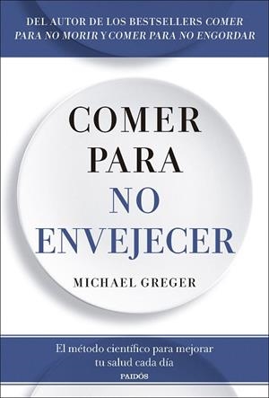COMER PARA NO ENVEJECER | 9788449344053 | GREGER, MICHAEL | Llibreria Drac - Librería de Olot | Comprar libros en catalán y castellano online