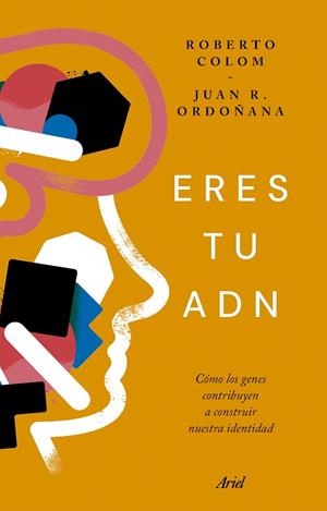 ERES TU ADN | 9788434438965 | COLOM, ROBERTO; ORDOÑANA, JUAN RAMÓN | Llibreria Drac - Llibreria d'Olot | Comprar llibres en català i castellà online