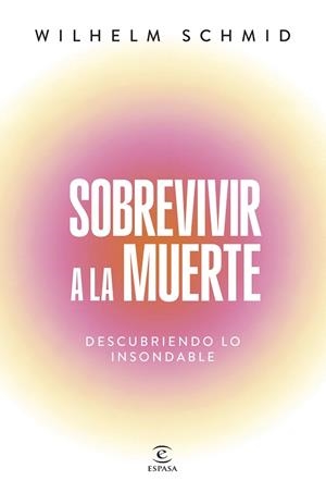 SOBREVIVIR A LA MUERTE | 9788467077469 | SCHMID, WILHELM | Llibreria Drac - Librería de Olot | Comprar libros en catalán y castellano online