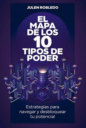 MAPA DE LOS 10 TIPOS DE PODER, EL | 9788498755930 | ROBLEDO, JULEN | Llibreria Drac - Llibreria d'Olot | Comprar llibres en català i castellà online