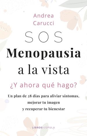 SOS, MENOPAUSIA A LA VISTA, ¿Y AHORA QUÉ HAGO? | 9788448042868 | CARUCCI, ANDREA | Llibreria Drac - Llibreria d'Olot | Comprar llibres en català i castellà online