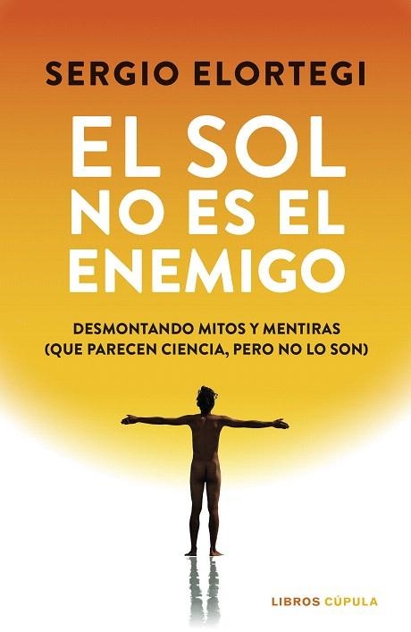 SOL NO ES EL ENEMIGO, EL | 9788448043391 | ELORTEGI, SERGIO | Llibreria Drac - Librería de Olot | Comprar libros en catalán y castellano online