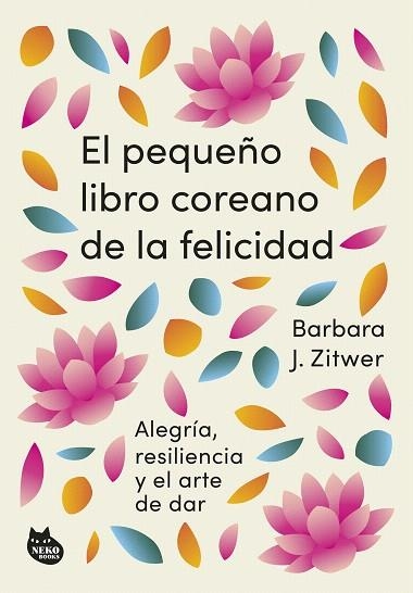 PEQUEÑO LIBRO COREANO DE LA FELICIDAD, EL | 9788410427099 | ZITWER, BARBARA J. | Llibreria Drac - Llibreria d'Olot | Comprar llibres en català i castellà online