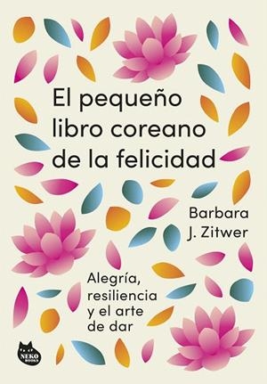 PEQUEÑO LIBRO COREANO DE LA FELICIDAD, EL | 9788410427099 | ZITWER, BARBARA J. | Llibreria Drac - Librería de Olot | Comprar libros en catalán y castellano online