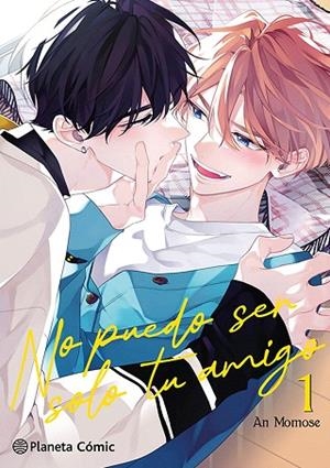 NO PUEDO SER SOLO TU AMIGO Nº 01/03 | 9788411617871 | MOMOSE, AN | Llibreria Drac - Librería de Olot | Comprar libros en catalán y castellano online