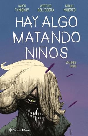 HAY ALGO MATANDO NIÑOS Nº 08 | 9788411619219 | TYNION IV, JAMES; DELL'EDERA, WERTHER; MUERTO, MIQUEL | Llibreria Drac - Llibreria d'Olot | Comprar llibres en català i castellà online