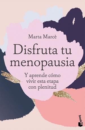 DISFRUTA TU MENOPAUSIA | 9788413444260 | MARCÈ, MARTA | Llibreria Drac - Llibreria d'Olot | Comprar llibres en català i castellà online