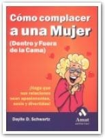 COMO COMPLACER A UNA MUJER | 9788480885720 | SCHWARTZ, DAYLLE | Llibreria Drac - Librería de Olot | Comprar libros en catalán y castellano online