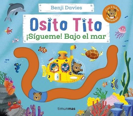 OSITO TITO. ¡SÍGUEME! BAJO EL MAR | 9788408291800 | DAVIES, BENJI | Llibreria Drac - Librería de Olot | Comprar libros en catalán y castellano online
