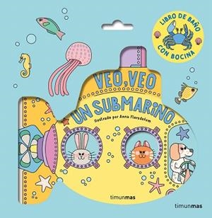 VEO, VEO. ¡UN SUBMARINO! LIBRO DE BAÑO | 9788408294320 | FLORSDEFUM, ANNA | Llibreria Drac - Llibreria d'Olot | Comprar llibres en català i castellà online