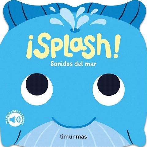 ¡SPLASH! SONIDOS DEL MAR. MI PRIMER LIBRO DE SONIDOS | 9788408297796 | DALL'AVA, CAROLINE | Llibreria Drac - Librería de Olot | Comprar libros en catalán y castellano online