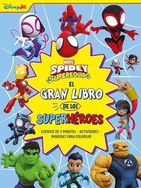 SPIDEY Y SU SUPEREQUIPO. EL GRAN LIBRO DE LOS SUPERHÉROES | 9788410362208 | MARVEL | Llibreria Drac - Librería de Olot | Comprar libros en catalán y castellano online