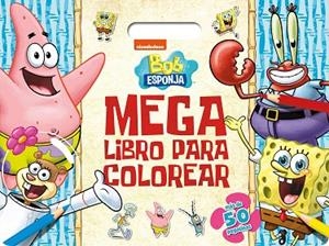 BOB ESPONJA. MEGALIBRO PARA COLOREAR | 9788408297222 | BOB ESPONJA | Llibreria Drac - Llibreria d'Olot | Comprar llibres en català i castellà online