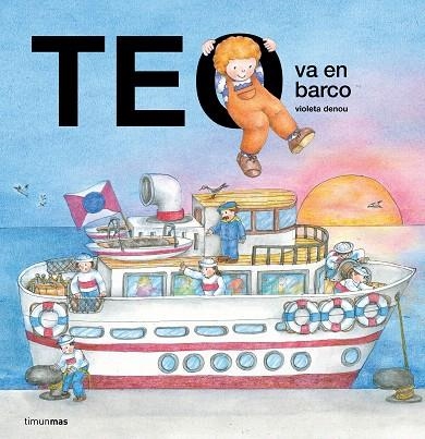 TEO VA EN BARCO | 9788408295990 | DENOU, VIOLETA | Llibreria Drac - Librería de Olot | Comprar libros en catalán y castellano online