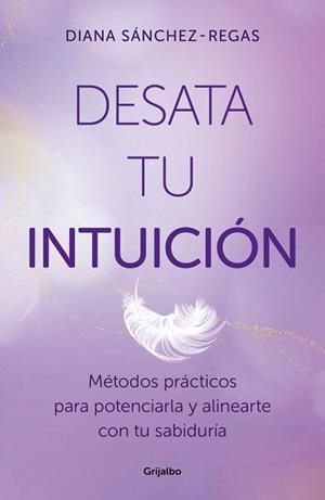 DESATA TU INTUICIÓN | 9788425368967 | SÁNCHEZREGAS, DIANA | Llibreria Drac - Llibreria d'Olot | Comprar llibres en català i castellà online