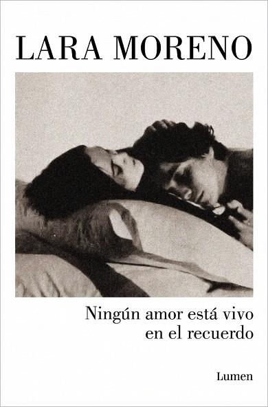 NINGÚN AMOR ESTÁ VIVO EN EL RECUERDO | 9788426406224 | MORENO, LARA | Llibreria Drac - Llibreria d'Olot | Comprar llibres en català i castellà online
