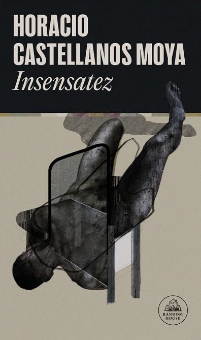 INSENSATEZ | 9788439744962 | CASTELLANOS MOYA, HORACIO | Llibreria Drac - Llibreria d'Olot | Comprar llibres en català i castellà online