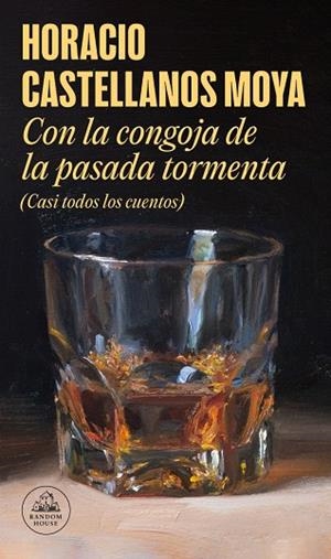 CON LA CONGOJA DE LA PASADA TORMENTA (CASI TODOS LOS CUENTOS) | 9788439739340 | CASTELLANOS MOYA, HORACIO | Llibreria Drac - Llibreria d'Olot | Comprar llibres en català i castellà online