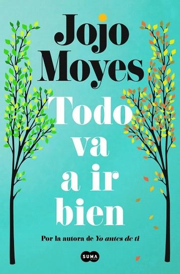 TODO VA A IR BIEN | 9788410257771 | MOYES, JOJO | Llibreria Drac - Librería de Olot | Comprar libros en catalán y castellano online