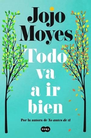 TODO VA A IR BIEN | 9788410257771 | MOYES, JOJO | Llibreria Drac - Llibreria d'Olot | Comprar llibres en català i castellà online