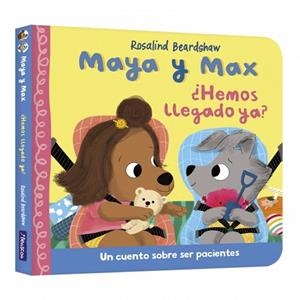 ¿HEMOS LLEGADO YA? (MAYA Y MAX) | 9788448870324 | BEARDSHAW, ROSALIND | Llibreria Drac - Llibreria d'Olot | Comprar llibres en català i castellà online