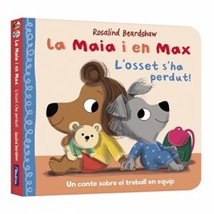 OSSET S'HA PERDUT!, L' (LA MAIA I EN MAX) | 9788448870317 | BEARDSHAW, ROSALIND | Llibreria Drac - Llibreria d'Olot | Comprar llibres en català i castellà online