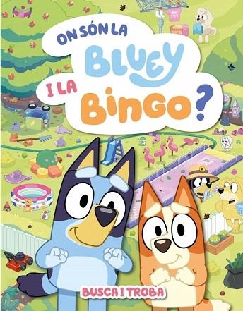 ON SÓN LA BLUEY I LA BINGO? (EDICIÓ EN CATALÀ) | 9788448871000 | BLUEY | Llibreria Drac - Librería de Olot | Comprar libros en catalán y castellano online